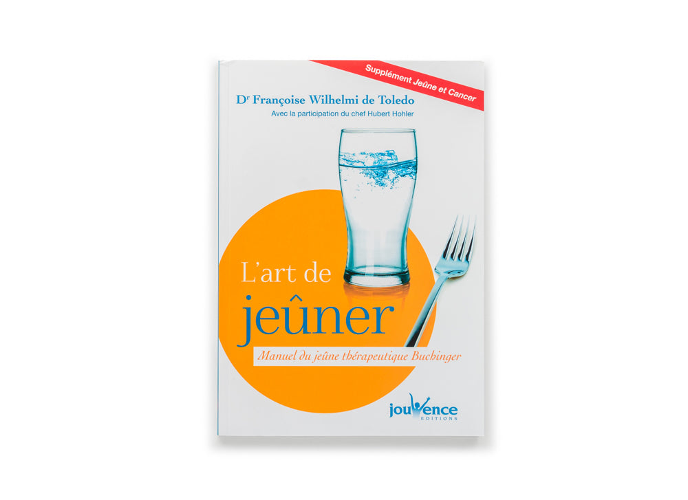 L'art de jeûner : Manuel du jeûne thérapeutique Buchinger - Françoise Wilhelmi de Toledo